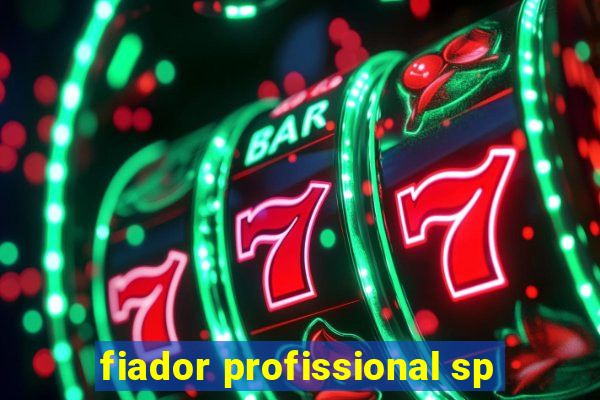 fiador profissional sp